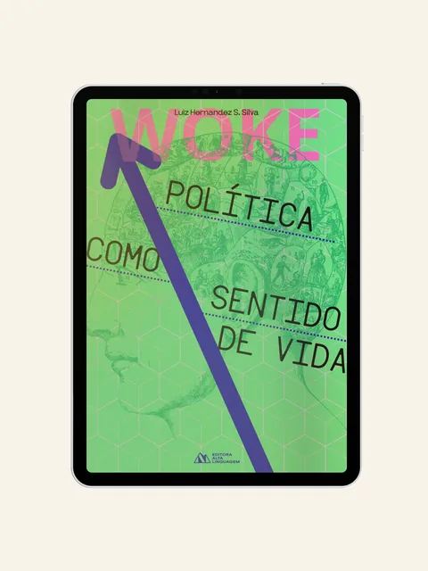 Capa de Woke: Política como sentido de vida